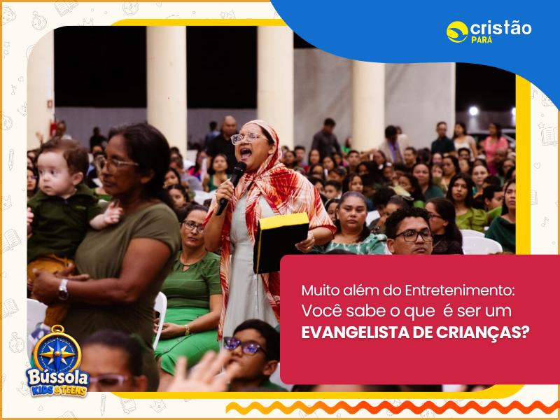 O perfil do Evangelista de Crianças: mais que um chamado, uma responsabilidade espiritual
